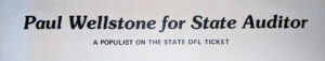 Banner reading "Wellstone for State Auditor: A Populist on the State DFL Ticket"